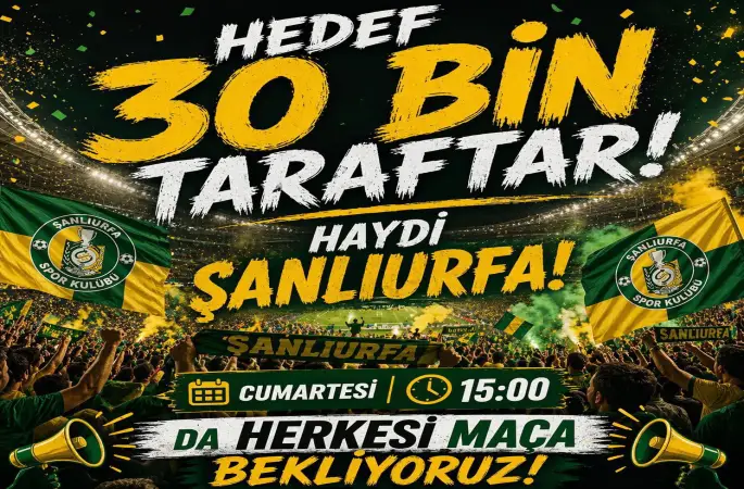 Şanlıurfa’da Hedef 30 Bin Taraftar: Ankara Maçı İçin Büyük Çağrı!