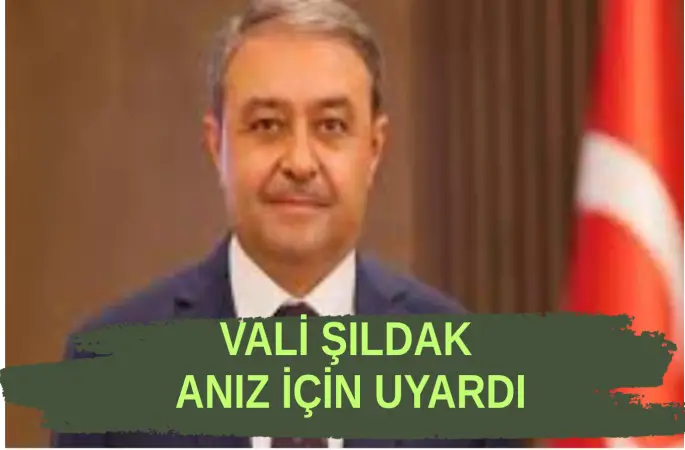 VALİ ŞILDAK "TOPRAĞIMIZI VE GELECEĞİMİZİ HEP BİRLİKTE KORUYALIM"