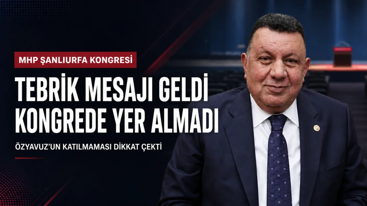 MHP Şanlıurfa İl Kongresinde Dikkat Çeken Detay: Özyavuz Tebrik Etti, Salonda Yer Almadı!