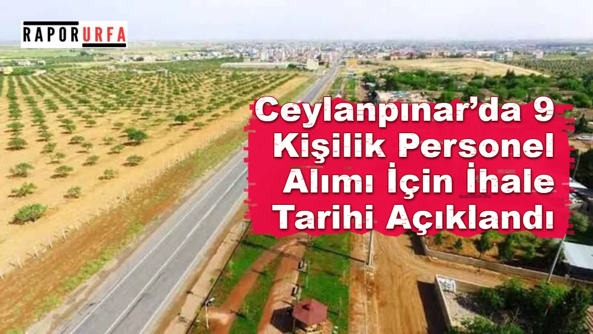 Ceylanpınar’da 9 Kişilik Personel Alımı İçin İhale Tarihi Açıklandı