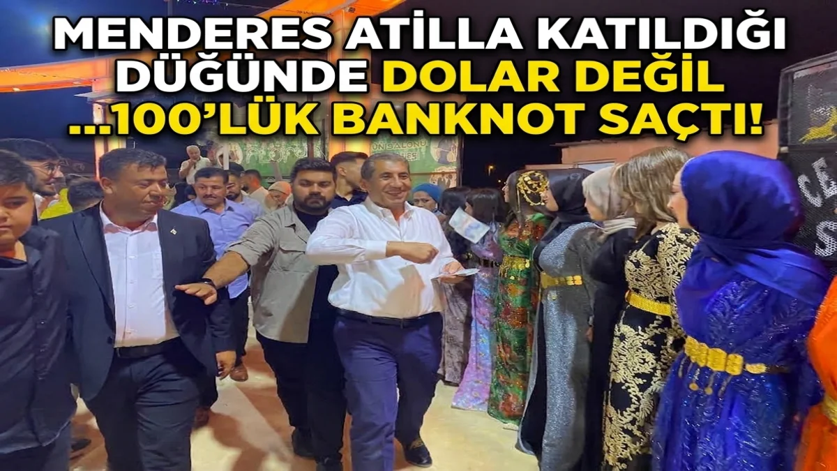 Menderes Atilla Katıldığı Düğünde Dolar Değil 100’lük Banknot Saçtı!