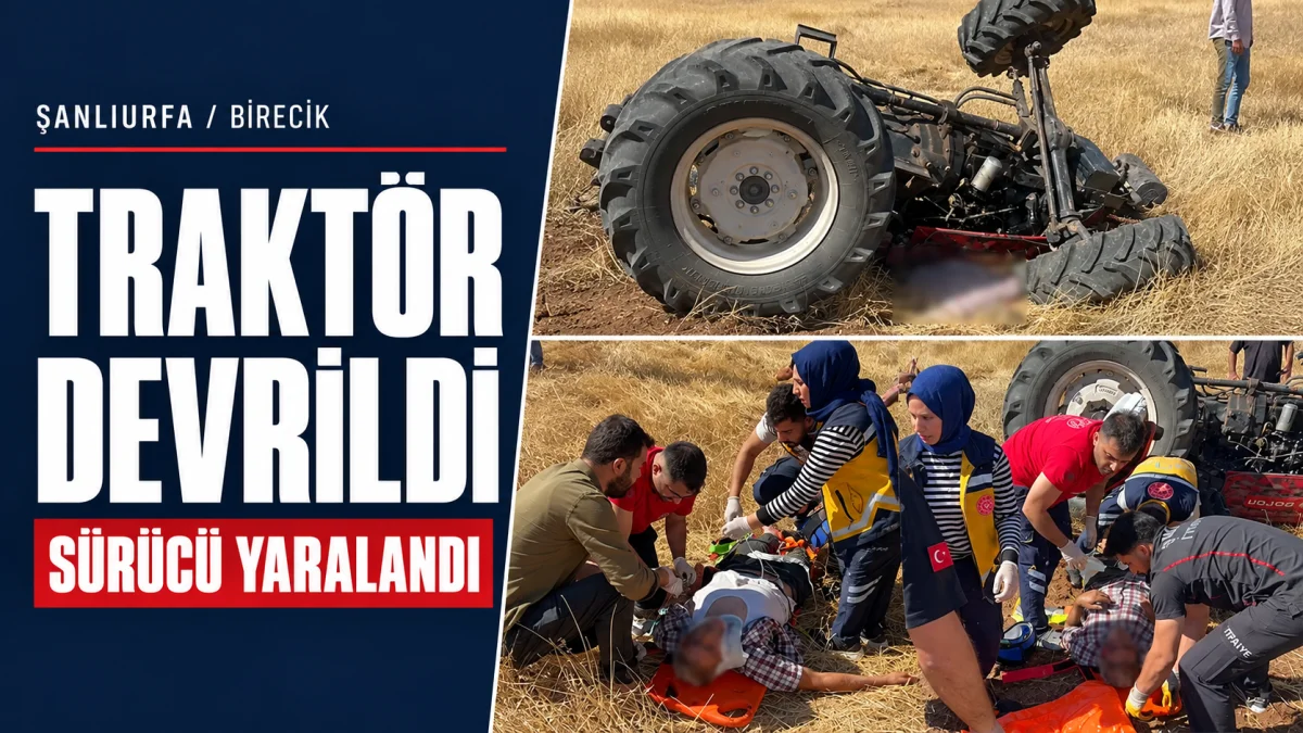 Şanlıurfa'nın Birecik ilçesinde devrilen traktörün sürücüsü yaralandı.