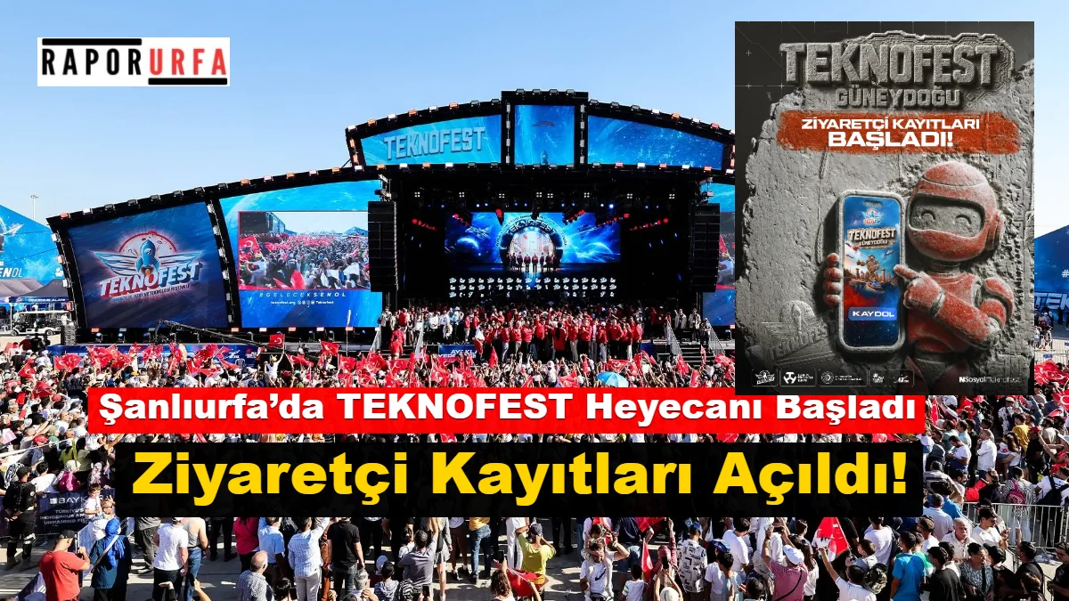 Şanlıurfa’da TEKNOFEST Heyecanı Başladı: Ziyaretçi Kayıtları Açıldı!
