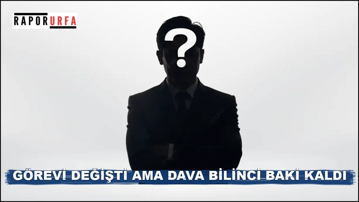 Görevi Değişti Ama Dava Bilinci Baki Kaldı