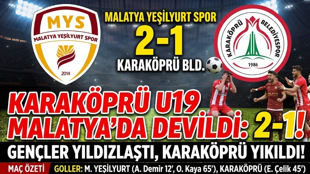 Karaköprü Belediyespor U19, Malatya’da 2-1 yenildi