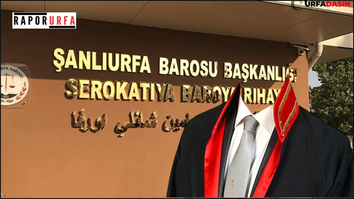 Şanlıurfa'daki avukatları ilgilendiren önemli karar!