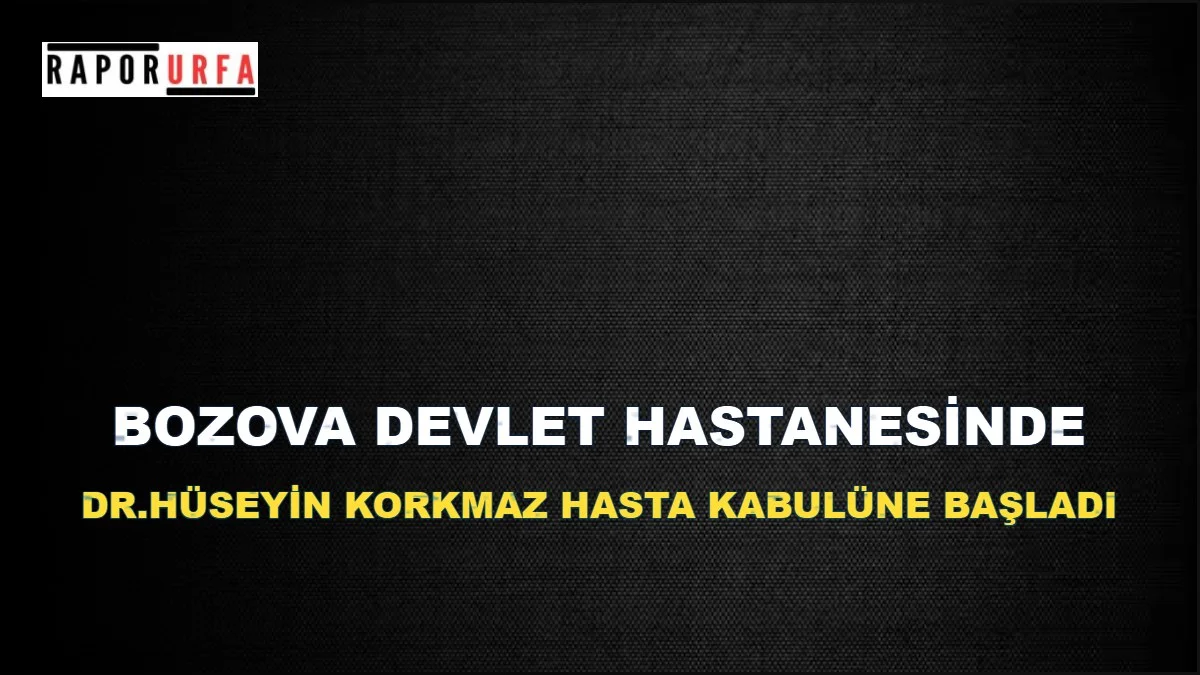 Bozova Devlet Hastanesi’nde Yeni Görev