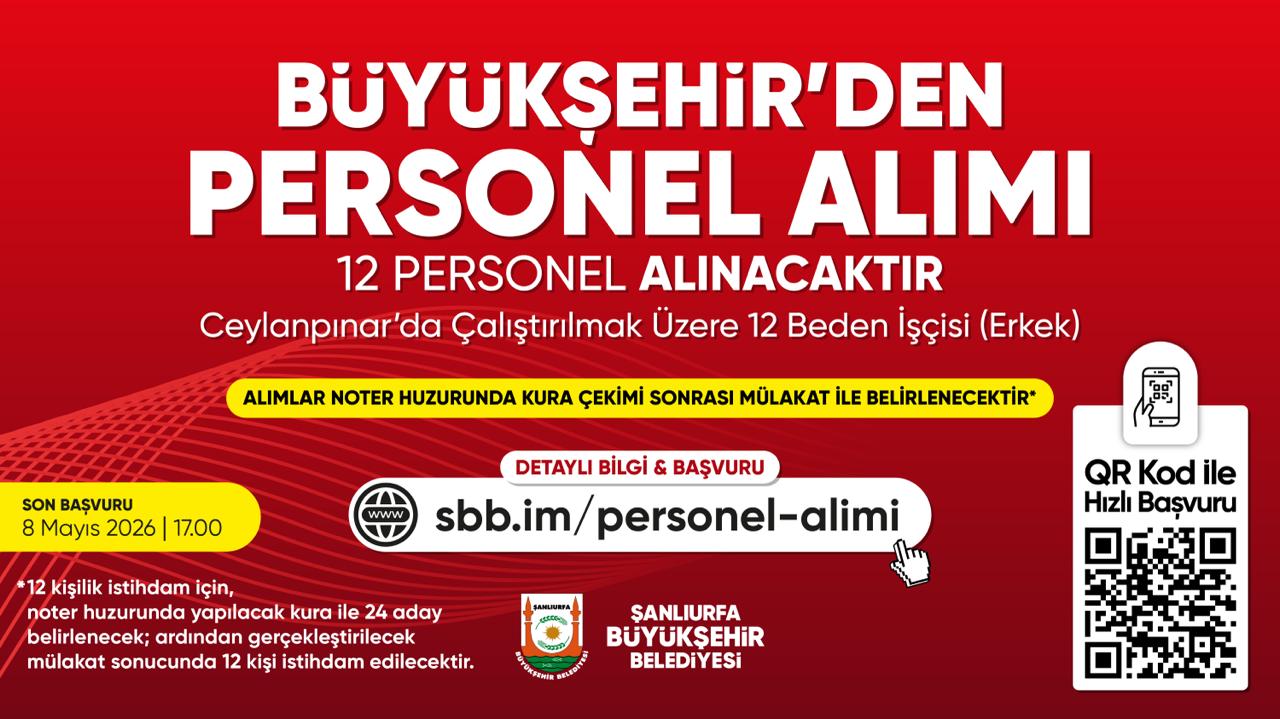 Şanlıurfa Büyükşehir Belediyesi Ceylanpınar için Personel Alımı Yapacak