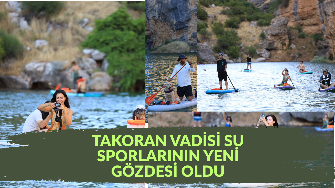 TAKORAN VADİSİ, SU SPORLARININ YENİ GÖZDESİ OLDU
