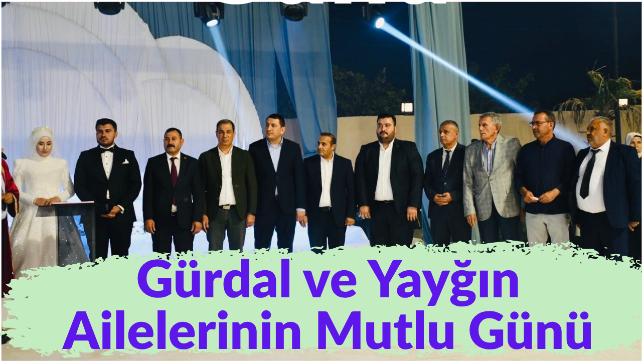 Gürdal ve Yaygın Ailelerinin Mutlu Günü