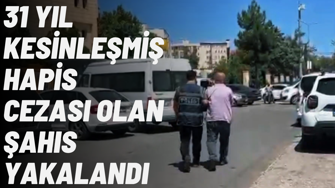 Şanlıurfa Emniyeti’nden "Aranan Şahıs" Operasyonu: 31 Yıl Kesinleşmiş Hapis Cezası Olan Şahıs Yakalandı