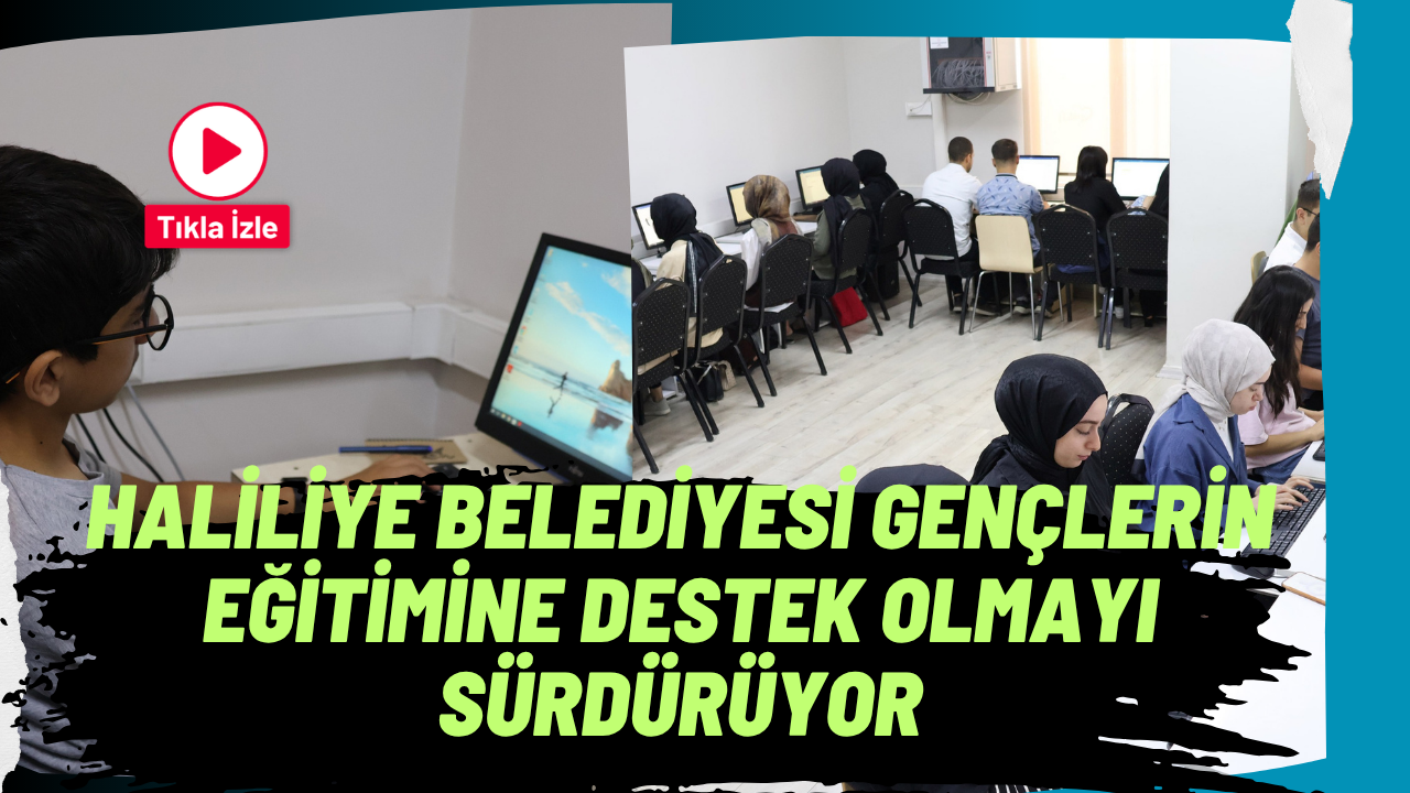 HALİLİYE BELEDİYESİ GENÇLERİN EĞİTİMİNE DESTEK OLMAYI SÜRDÜRÜYOR