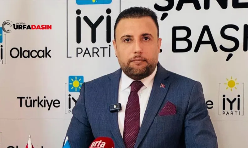 İYİ Parti Şanlıurfa İl Başkanı Ali Eroğlu’ndan Siyasilere 'Algı' Tepkisi