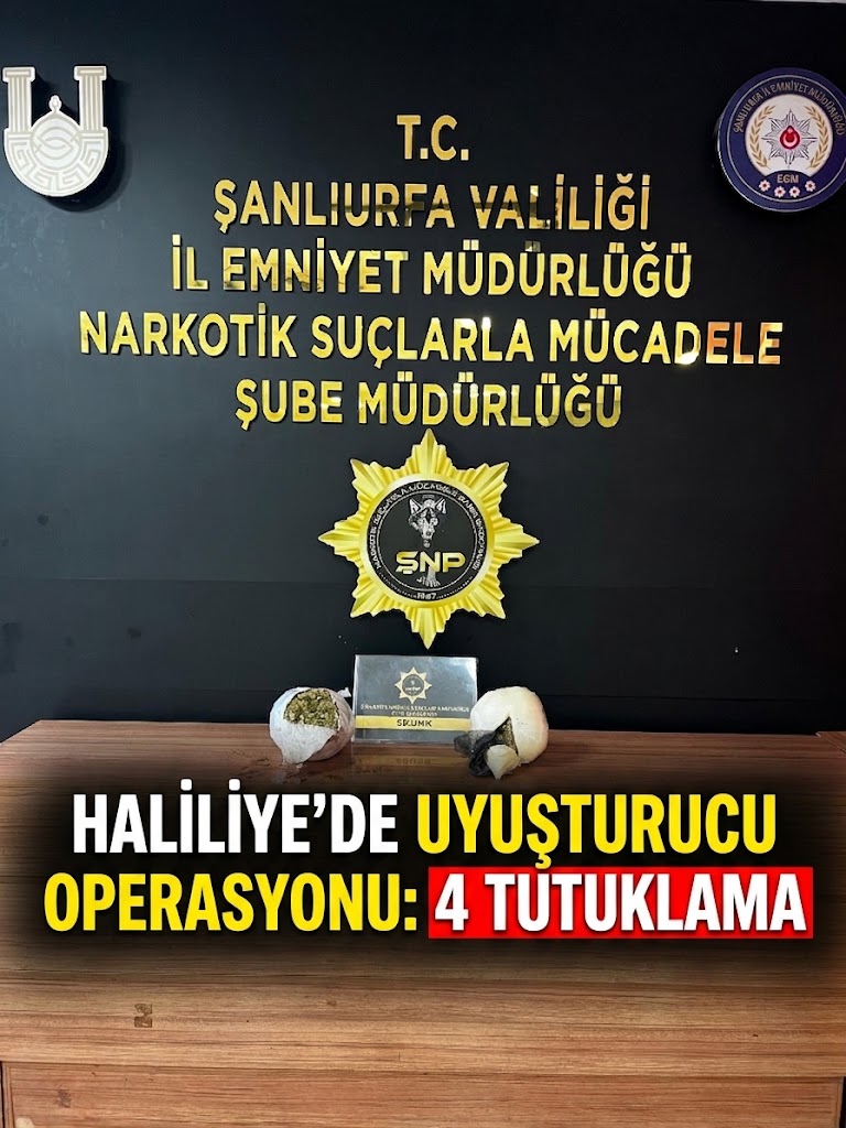 Haliliye’de Uyuşturucu Operasyonu: 4 Tutuklama